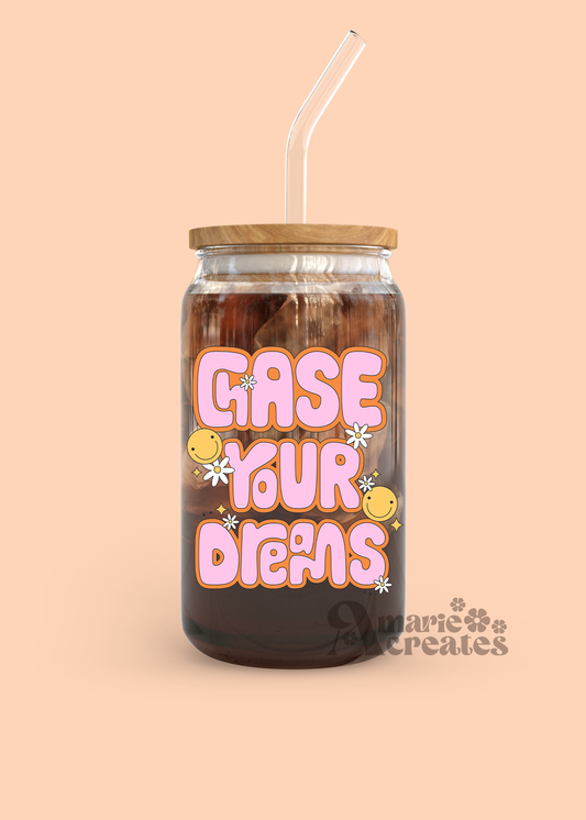 Chase Your Dreams Glass Cup