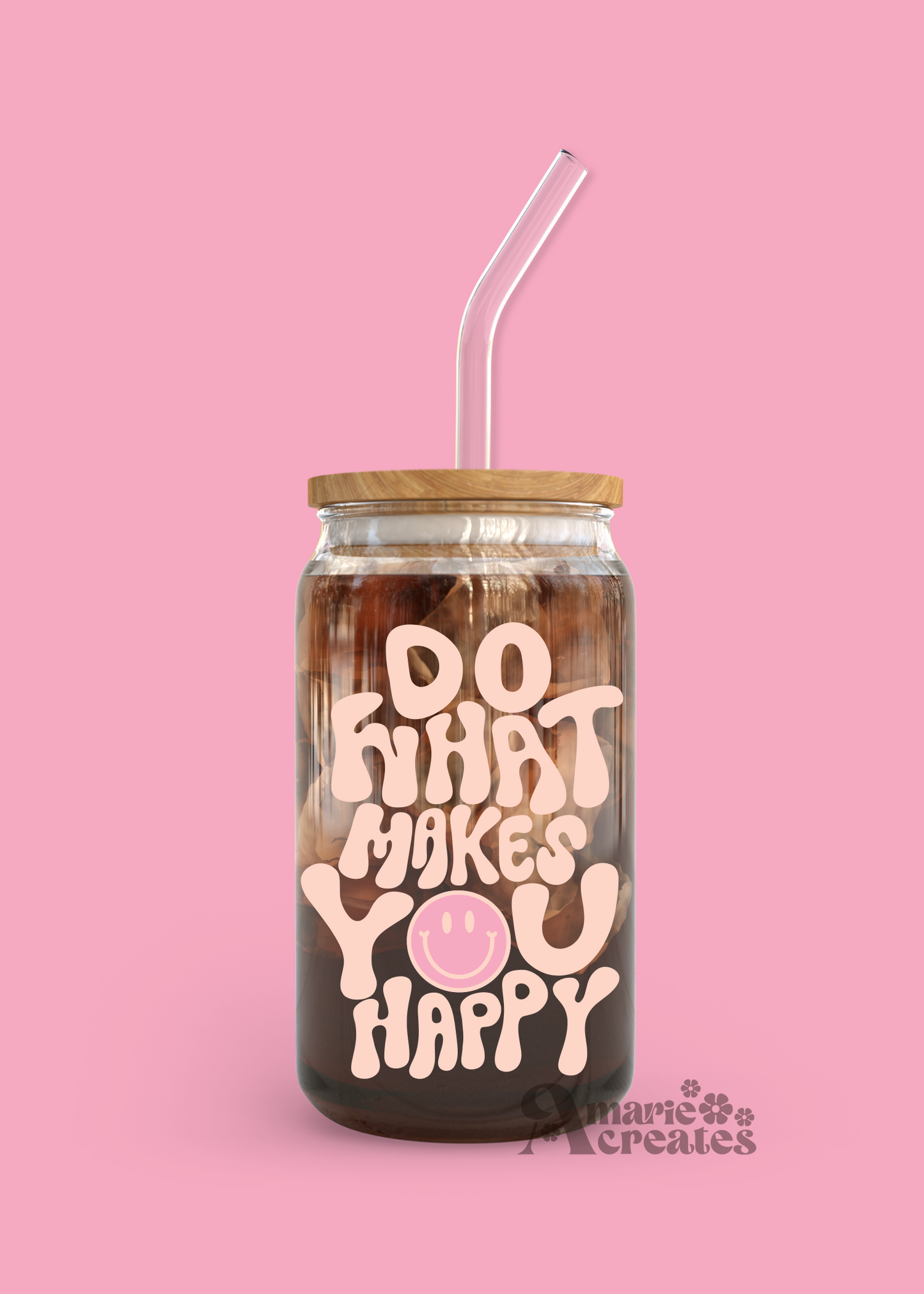 Do What Makes You Happy Glass Cup