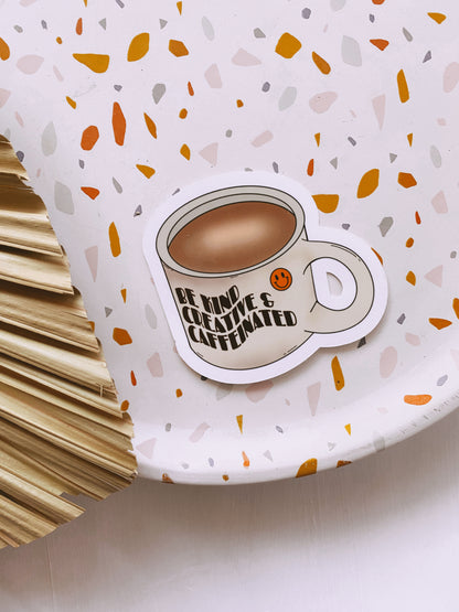 Be Kind, Creative & Caffeinated Sticker