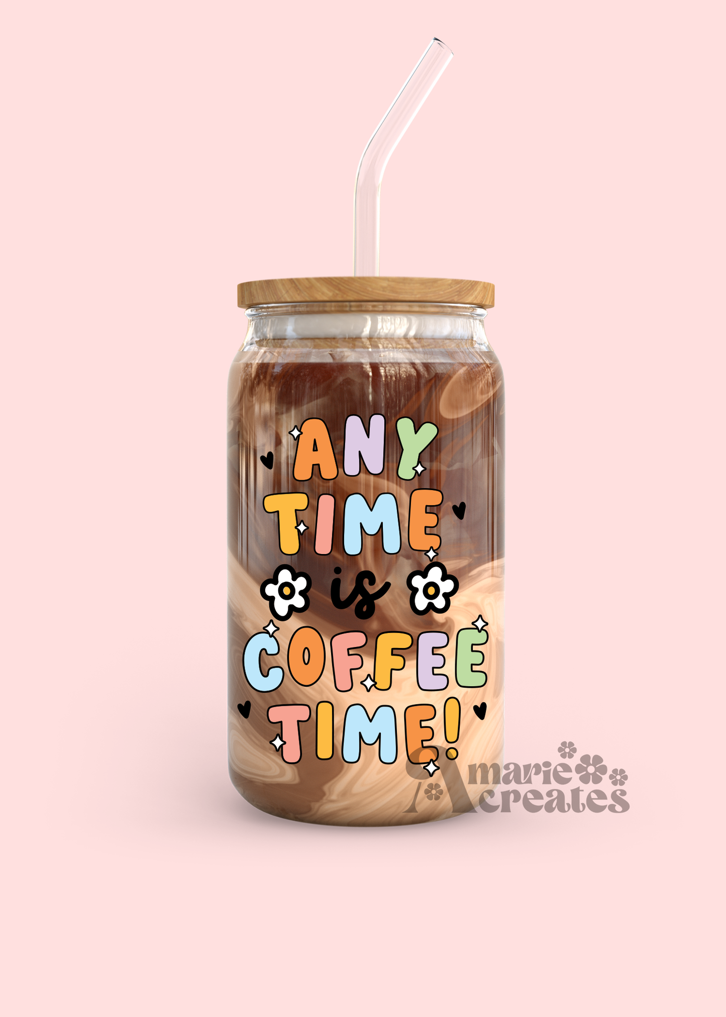 Any Time Is Coffee Time Glass Cup