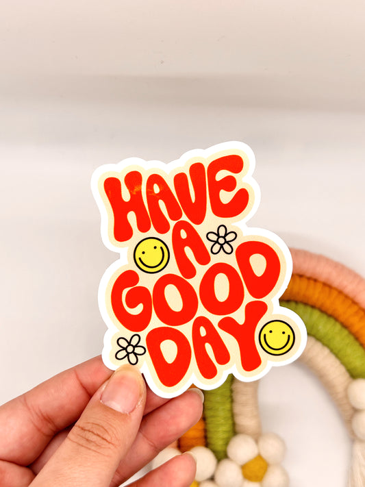 Have A Good Day Sticker