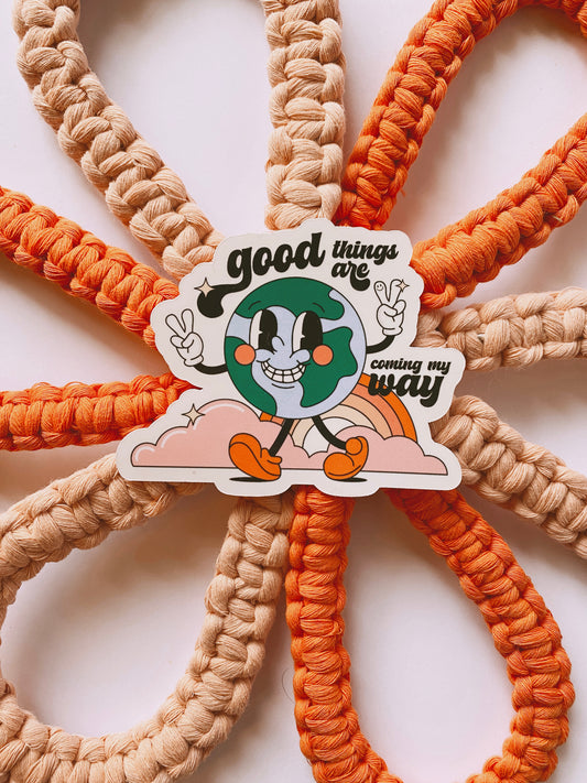 Good Things Are Coming My Way Sticker