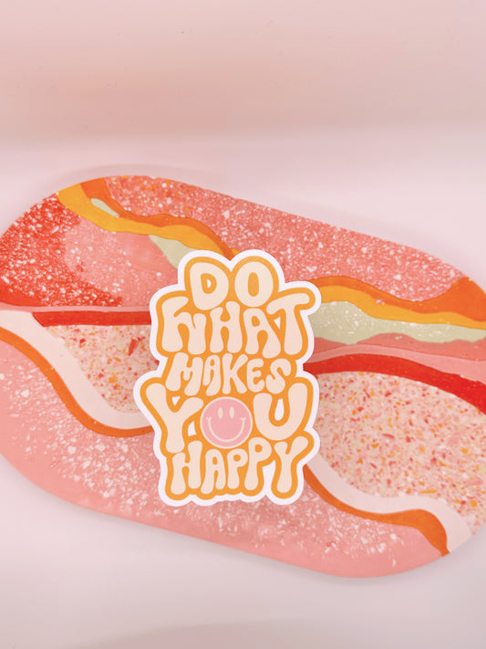 Do What Makes You Happy Sticker