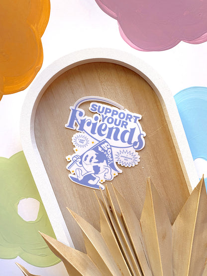 Support Your Friends Sticker