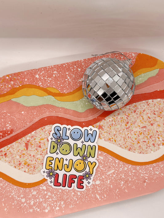 Slow Down Enjoy Life Sticker