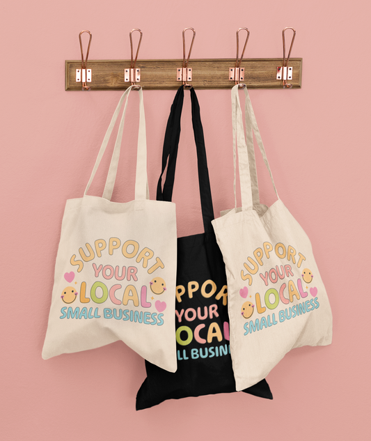 Support Your Local Small Business Tote Bag