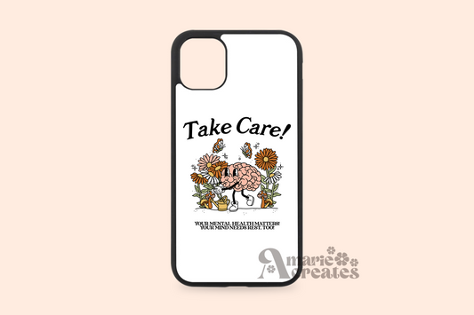 Take Care | Your Mental Health Matters Too Phone Case